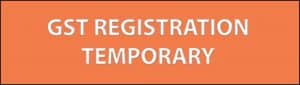 GST REGISTRATION TEMPORARY